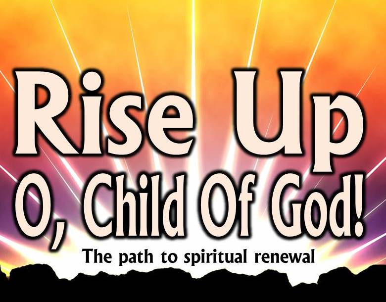 Rise-Up-O-Child-of-God-Pict-1